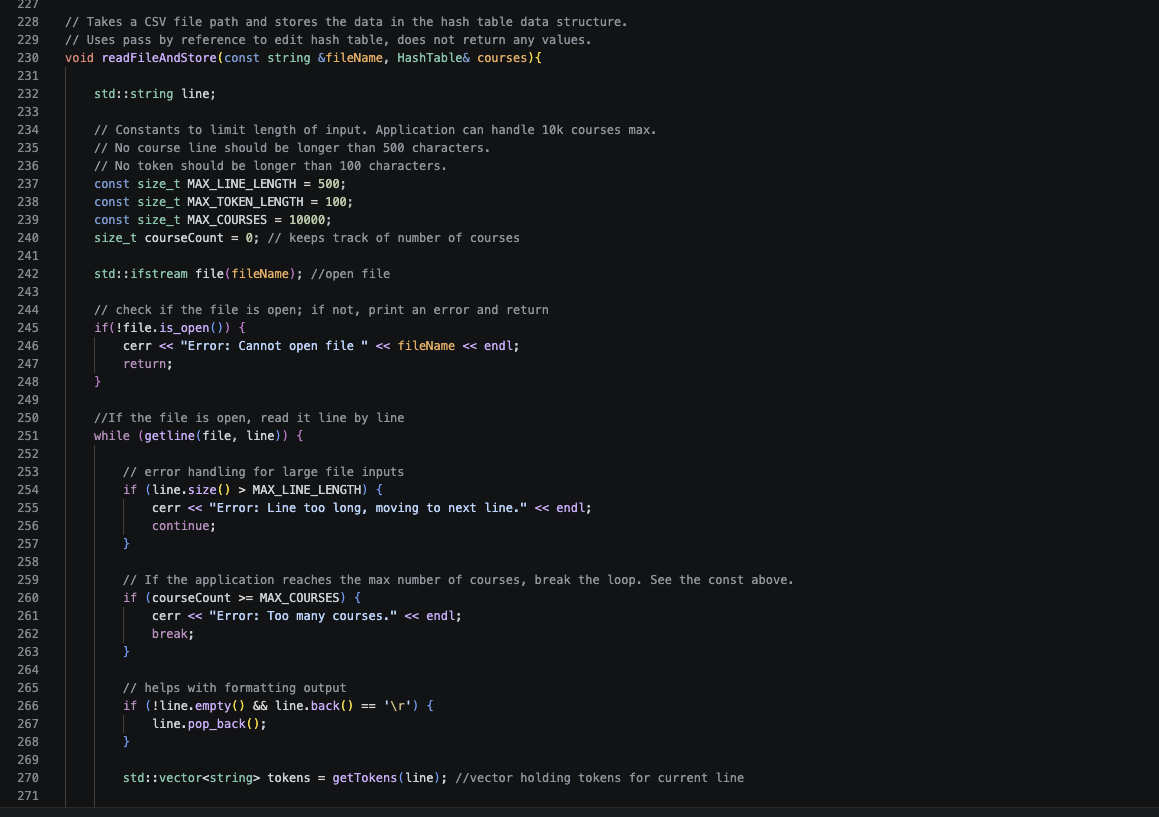 1 of 2 picture. C++ method readFileAndStore for the new Hashtable implementation of the program. It
                 opens the csv file, checks for limits such as max token length or max courses, creates a new course object, and
                 adds that course object to the hashtable.